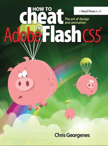 Cover image for How to Cheat in Adobe Flash CS5: The Art of Design and Animation