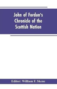 Cover image for John of Fordun's Chronicle of the Scottish nation