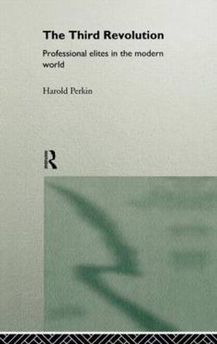 Cover image for The Third Revolution: Professional Elites in the Modern World