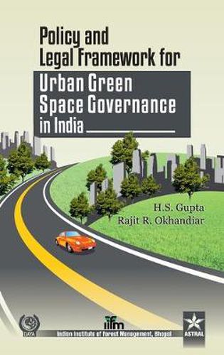 Cover image for Policy and Legal Framework for Urban Green Space Governance in India