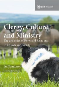 Cover image for Clergy, Culture and Ministry: The Dynamics of Roles and Relations in Church and Society