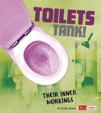 Cover image for Toilets Tank!: Their Inner Workings