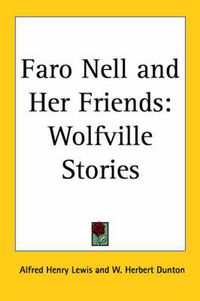 Cover image for Faro Nell and Her Friends: Wolfville Stories