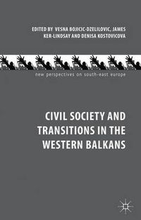 Cover image for Civil Society and Transitions in the Western Balkans