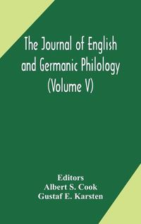 Cover image for The Journal of English and Germanic philology (Volume V)