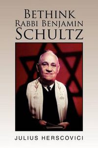 Cover image for Bethink Rabbi Benjamin Schultz