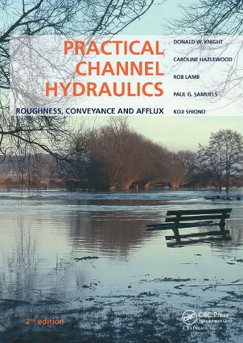 Practical Channel Hydraulics: Roughness, Conveyance and Afflux