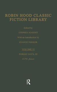 Cover image for Forest Days (volume III): Robin Hood: Classic Fiction Library volume 6