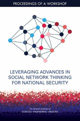 Leveraging Advances in Social Network Thinking for National Security: Proceedings of a Workshop