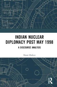 Cover image for Indian Nuclear Diplomacy Post May 1998