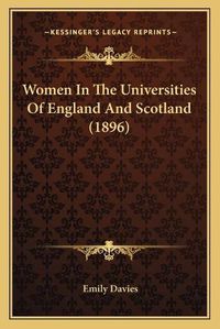 Cover image for Women in the Universities of England and Scotland (1896)