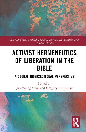 Activist Hermeneutics of Liberation in the Bible: A Global Intersectional Perspective