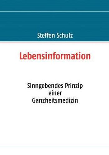 Cover image for Lebensinformation: Sinngebendes Prinzip einer Ganzheitsmedizin