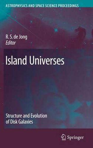 Cover image for Island Universes: Structure and Evolution of Disk Galaxies