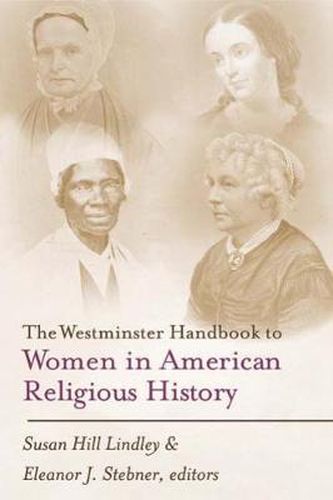 Cover image for The Westminster Handbook to Women in American Religious History