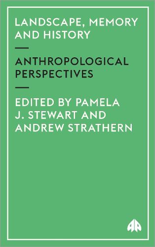 Cover image for Landscape, Memory and History: Anthropological Perspectives