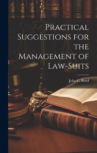 Cover image for Practical Suggestions for the Management of Law-Suits