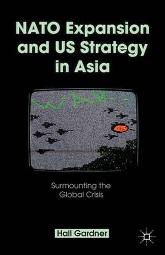 Cover image for NATO Expansion and US Strategy in Asia: Surmounting the Global Crisis