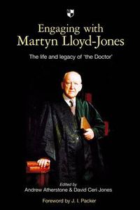 Cover image for Engaging with Martyn Lloyd-Jones: The Life And Legacy Of 'The Doctor