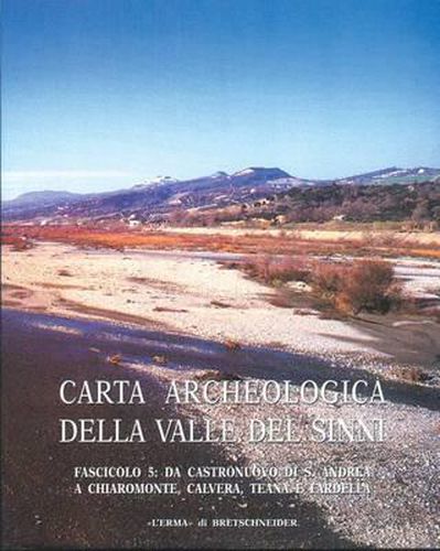 Cover image for Carta Archeologica Della Valle del Sinni Vol X Fascicolo 5: Da Castronuovo Di S. Andrea a Chiaromonte, Calvera, Teana E Fardella