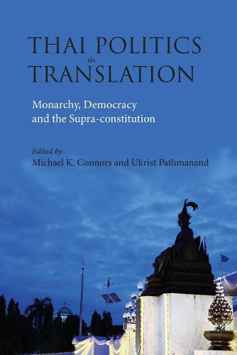 Cover image for Thai Politics in Translation: Monarchy, Democracy and the Supra-constitution