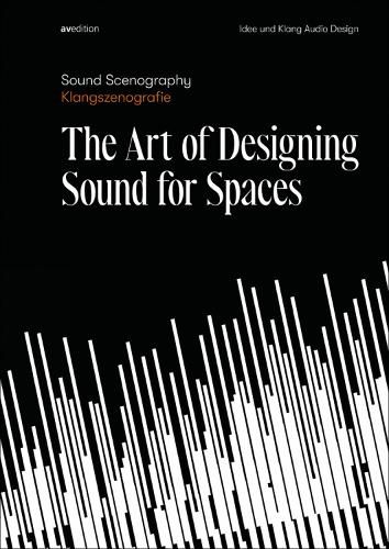 Cover image for Sound Scenography: The Art of Designing Sound for Spaces