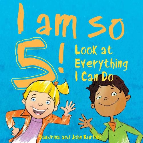 I Am So 5!: Look at Everything I Can Do!