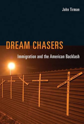 Cover image for Dream Chasers: Immigration and the American Backlash