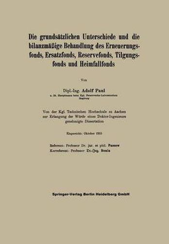 Cover image for Die Grundsatzlichen Unterschiede Und Die Bilanzmassige Behandlung Des Erneuerungsfonds, Ersatzfonds, Reservefonds, Tilgungsfonds Und Heimfallfonds