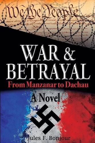 Cover image for War and Betrayal: From Manzanar to Dachau: A Novel