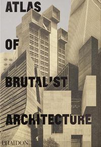 Cover image for Atlas of Brutalist Architecture