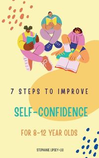 Cover image for 7 steps to Improve self-confidence for 8-12 year olds