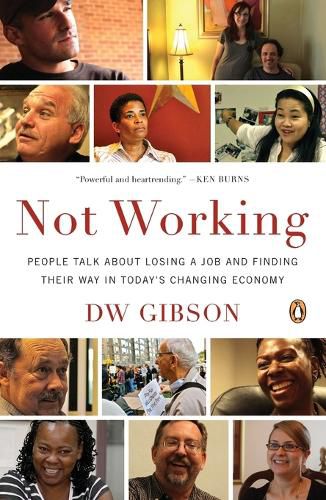 Not Working: People Talk about Losing a Job and Finding Their Way in Today's Changing Economy