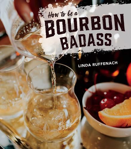 Cover image for How to Be a Bourbon Badass