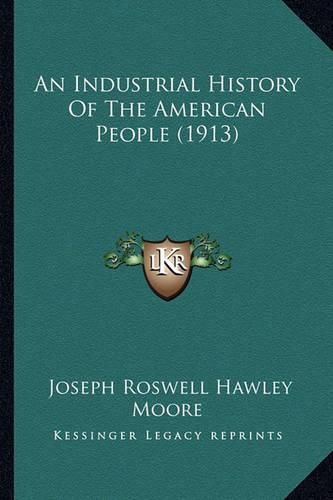 Cover image for An Industrial History of the American People (1913)