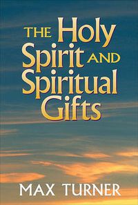 Cover image for The Holy Spirit and Spiritual Gifts: In the New Testament Church and Today