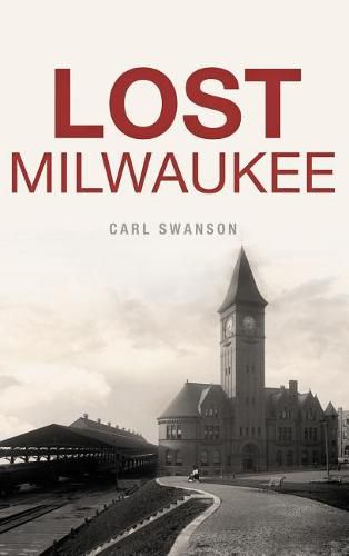 Cover image for Lost Milwaukee