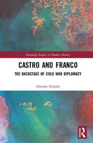 Cover image for Castro and Franco: The Backstage of Cold War Diplomacy