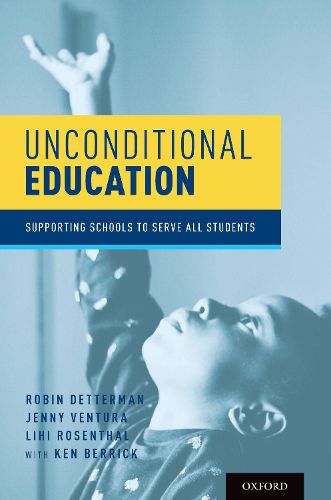 Unconditional Education: Supporting Schools to Serve All Students