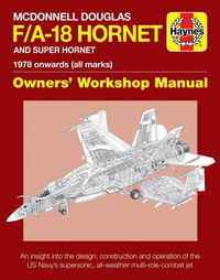Cover image for McDonnell Douglas F/A-18 Hornet And Super Hornet Owners' Workshop Manual: 1978 onwards (all marks)