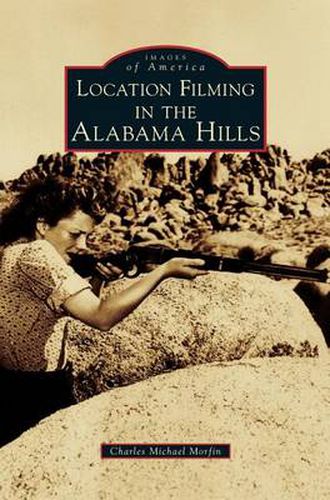 Cover image for Location Filming in the Alabama Hills