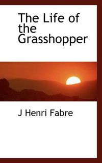Cover image for The Life of the Grasshopper