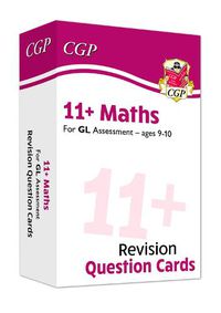 Cover image for 11+ GL Revision Question Cards: Maths - Ages 9-10