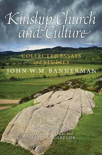 Cover image for Kinship, Church and Culture: Collected Essays and Studies by John W. M. Bannerman