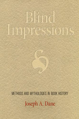 Cover image for Blind Impressions: Methods and Mythologies in Book History