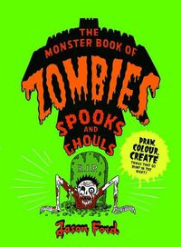 Cover image for The Monster Book of Zombies, Spooks and Ghouls: (Spooky, Halloween, Activities)