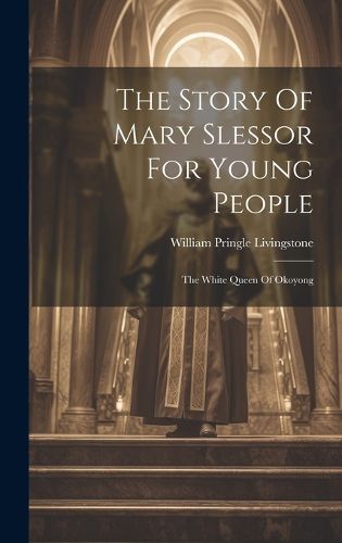 Cover image for The Story Of Mary Slessor For Young People