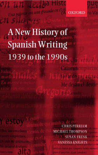 A New History of Spanish Writing, 1939 to the 1990s