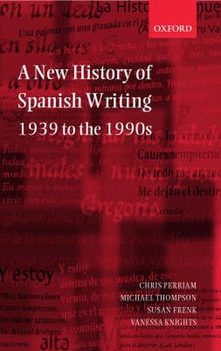 Cover image for A New History of Spanish Writing, 1939 to the 1990s