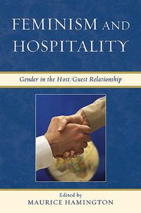 Cover image for Feminism and Hospitality: Gender in the Host/Guest Relationship